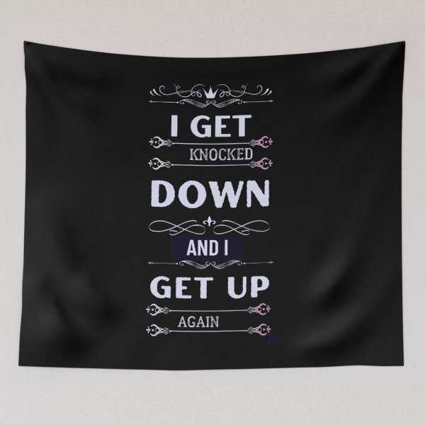 Item preview, I get knocked down and I get up again designed and sold by TracyPhotoArt.