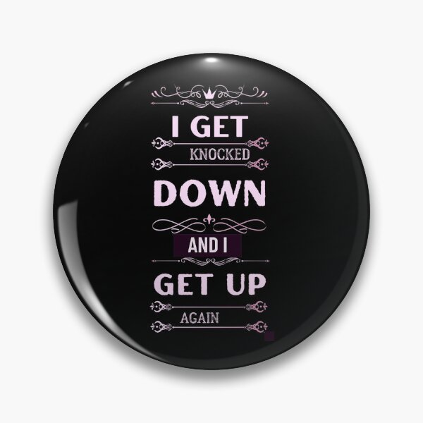 Item preview, I get knocked down and I get up again. designed and sold by TracyPhotoArt.