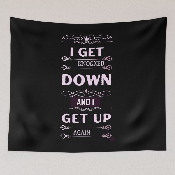 Item preview, I get knocked down and I get up again. designed and sold by TracyPhotoArt.