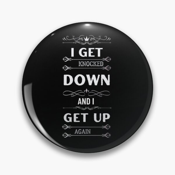 Item preview, I get knocked down and I get up again. designed and sold by TracyPhotoArt.