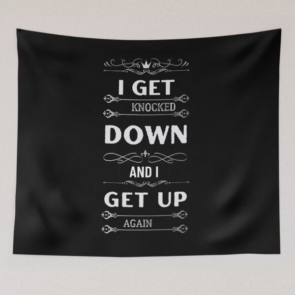 Item preview, I get knocked down and I get up again. designed and sold by TracyPhotoArt.