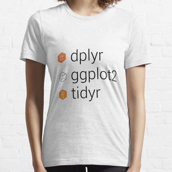 Tidyverse libraries: dplyr, ggplot2, tidyr Essential T-Shirt