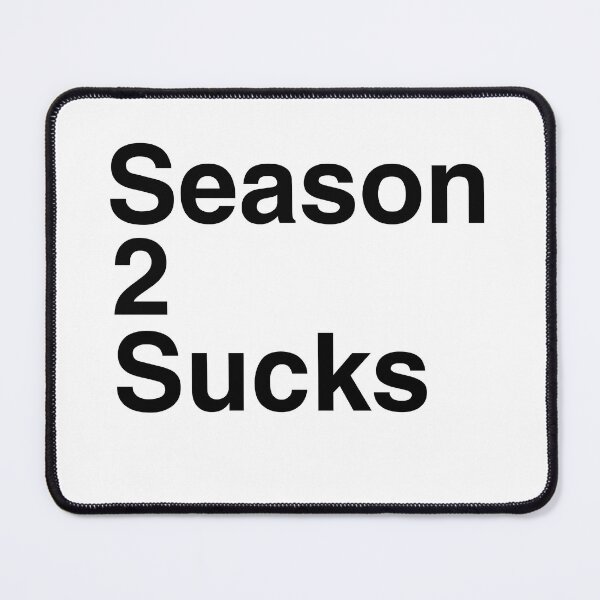Item preview, Season 2 Sucks designed and sold by Captain Met.