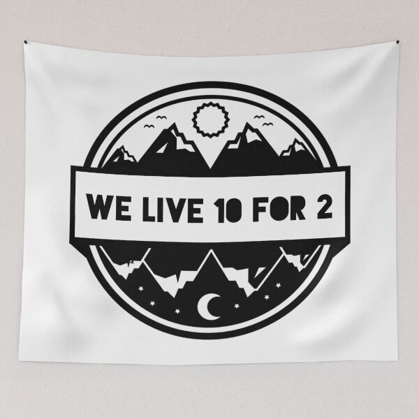 Item preview, WE LIVE 10 FOR 2 CAMP designed and sold by MadEDesigns.