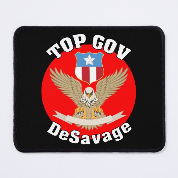 Item preview, Top Gov Ron De Savage Florida's Governor Runs For Office Presidential Election Ron DeSavage designed and sold by Sonatablue.