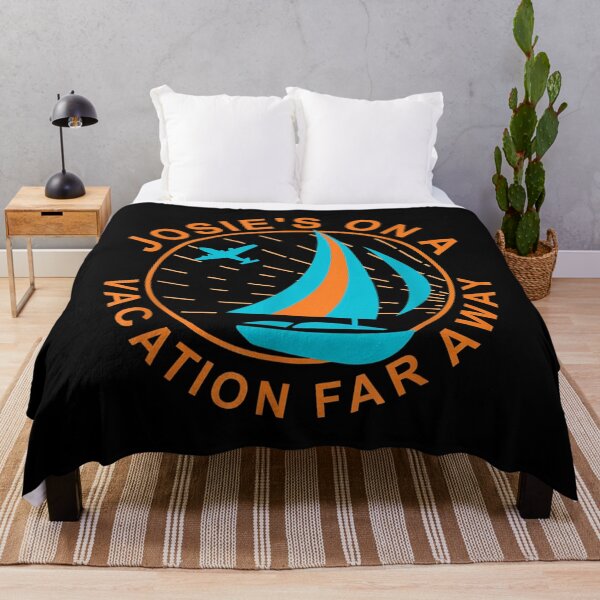 Item preview, Josie's On A Vacation Far Away Quote designed and sold by donnaeeqs624.