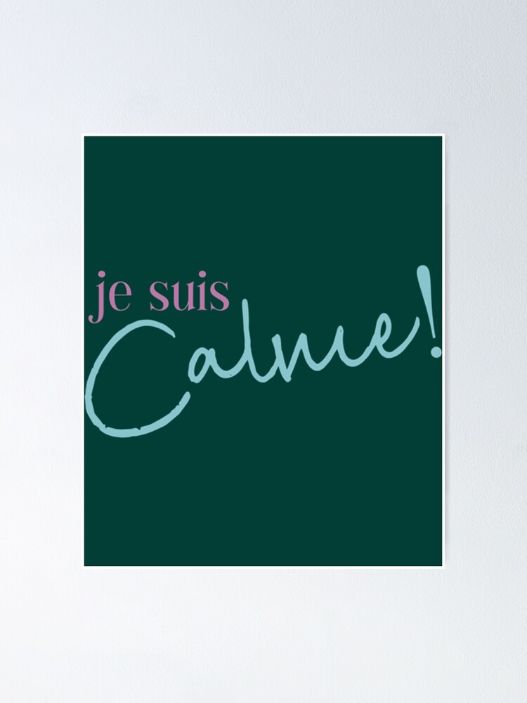 "Je suis calme " Poster for Sale by WalkerSeward | Redbubble