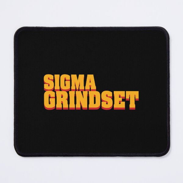 Item preview, Sigma Grindset   designed and sold by PhamilyCusz.