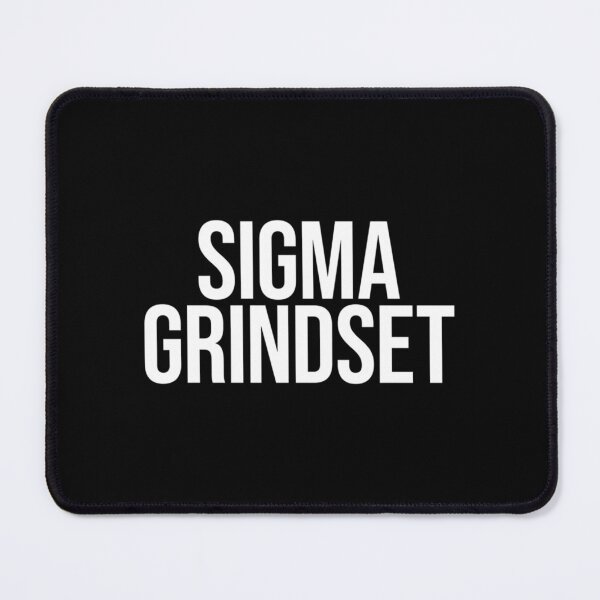 Item preview, Sigma Grindset   designed and sold by PhamilyCusz.