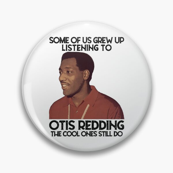 Item preview, Some of us grew up listening to Otis Redding the cool ones still do designed and sold by GerardLabbe.