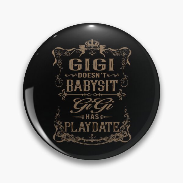 Item preview, Gigi Doesn't Babysit Gigi Has Play Date Funny Grandma designed and sold by DNW-art.