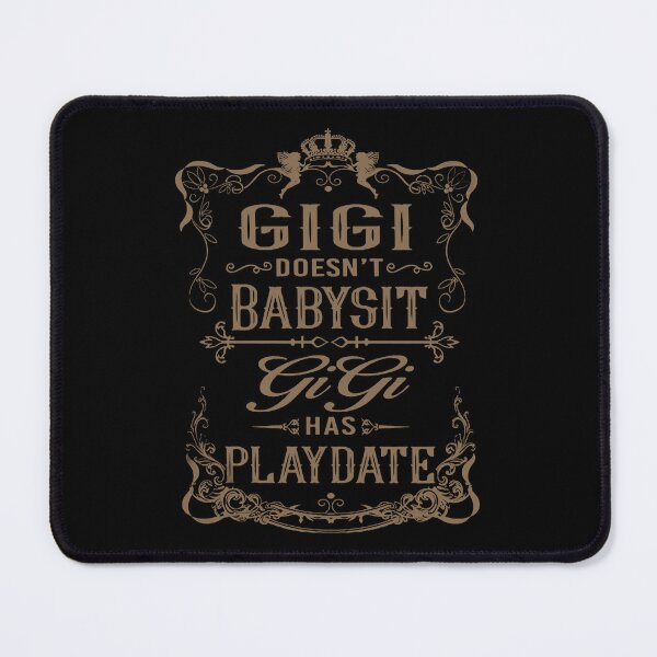 Item preview, Gigi Doesn't Babysit Gigi Has Play Date Funny Grandma designed and sold by DNW-art.