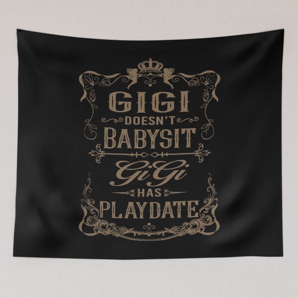 Item preview, Gigi Doesn't Babysit Gigi Has Play Date Funny Grandma designed and sold by DNW-art.