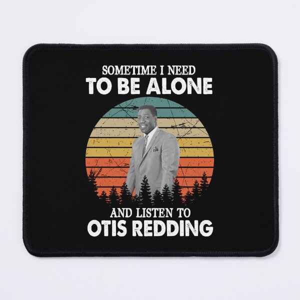 Item preview, Sometimes I Need To Be Alone And Listen To Otis Redding Vintage designed and sold by GerardLabbe.