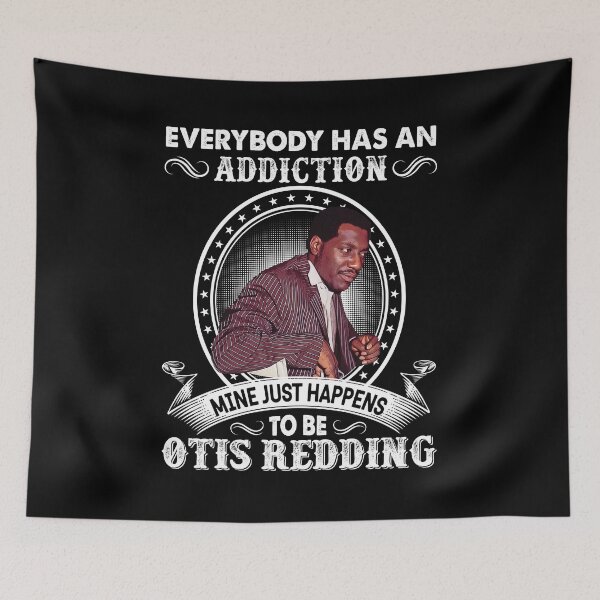 Item preview, Everybody Has An Addiction Mine Just Happens To Be Otis Redding designed and sold by GerardLabbe.