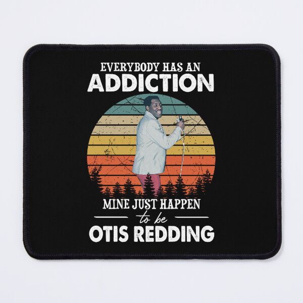 Item preview, Everybody Has An Addiction Mine Just Happens To Be Otis Redding Vintage designed and sold by GerardLabbe.