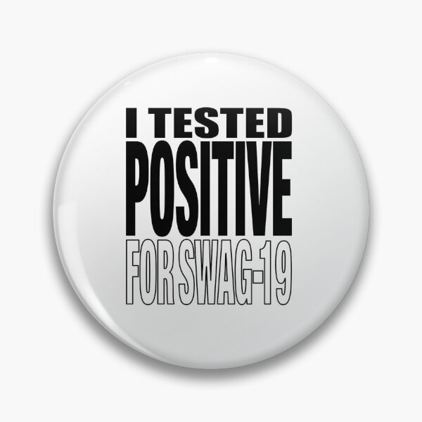 Item preview, I Tested Positive For SWAG-19 designed and sold by Artprohere.