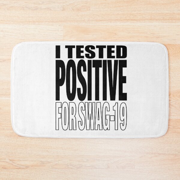 Item preview, I Tested Positive For SWAG-19 designed and sold by Artprohere.