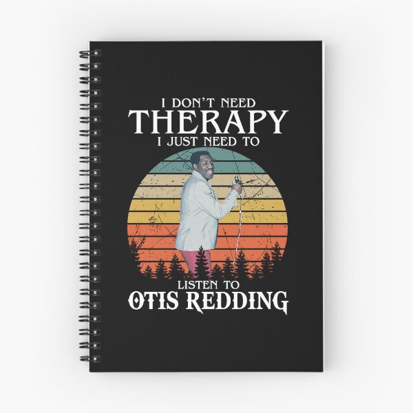 Item preview, I Don't Need Therapy I Just Need To Listen To Otis Redding designed and sold by GerardLabbe.