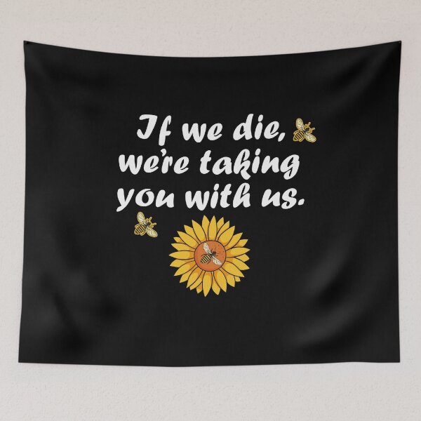 Item preview, IF WE DIE WE'RE TAKING YOU WITH US designed and sold by antipatic.
