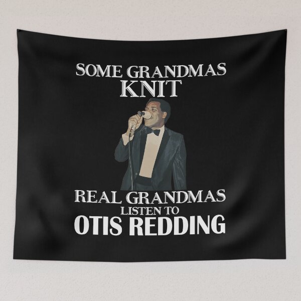 Item preview, Some Grandmas Knit Real Grandmas Listen to Otis Redding Black designed and sold by GerardLabbe.