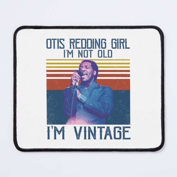Item preview, Retro Otis Redding Girl I'm Not Old I'm Vintage designed and sold by GerardLabbe.