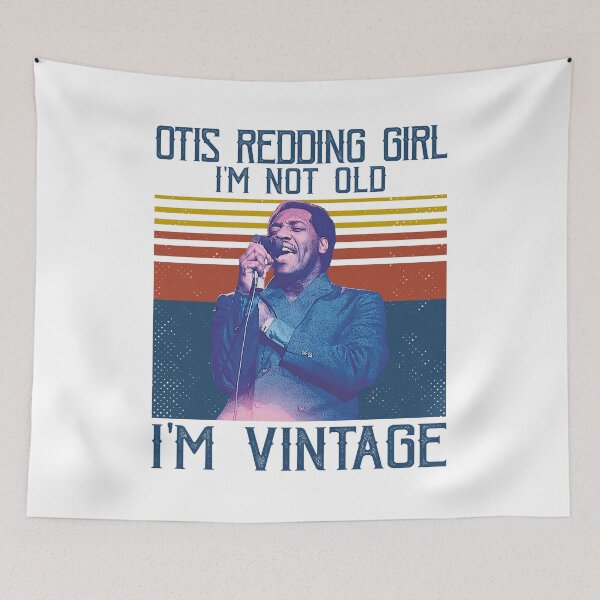 Item preview, Retro Otis Redding Girl I'm Not Old I'm Vintage designed and sold by GerardLabbe.
