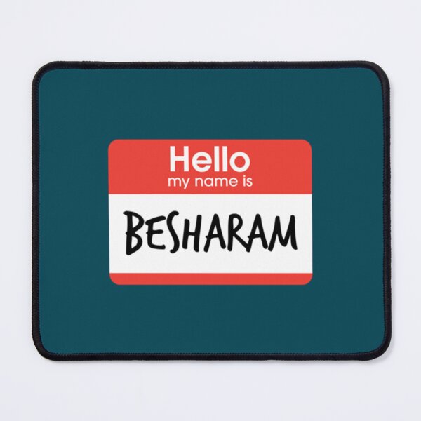 Item preview, Hello My Name Is Besharam    designed and sold by KadneRobder.