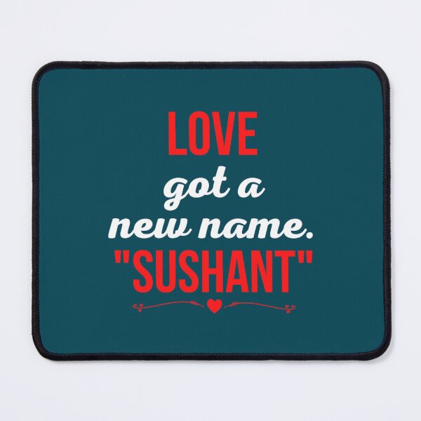 Item preview, Love got a new name. Sushant   designed and sold by KadneRobder.