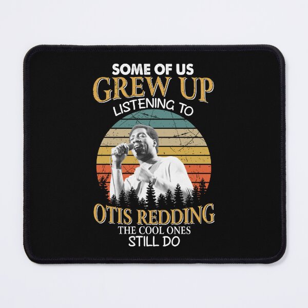 Item preview, Some Of Us Grew Up Listening To Otis Redding The Cool Ones Still Do Vintage designed and sold by GerardLabbe.