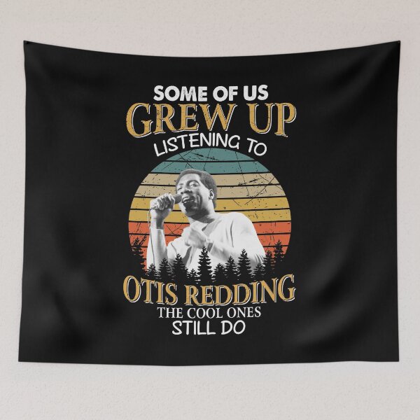 Item preview, Some Of Us Grew Up Listening To Otis Redding The Cool Ones Still Do Vintage designed and sold by GerardLabbe.