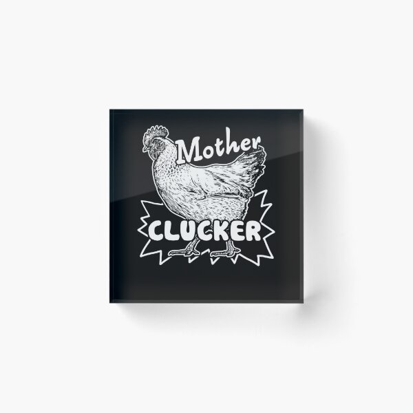 Item preview, Chicken - Chicken Mother Clucker designed and sold by UnknownArtistt.