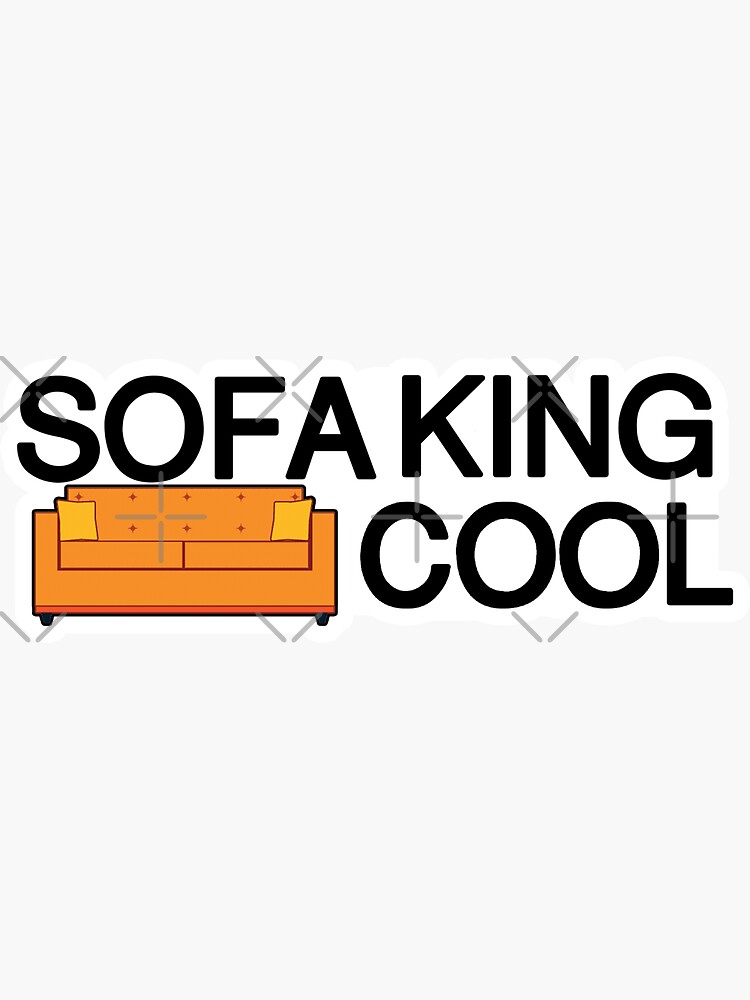 "Sofa King" Sticker for Sale by iamPartymonster Redbubble