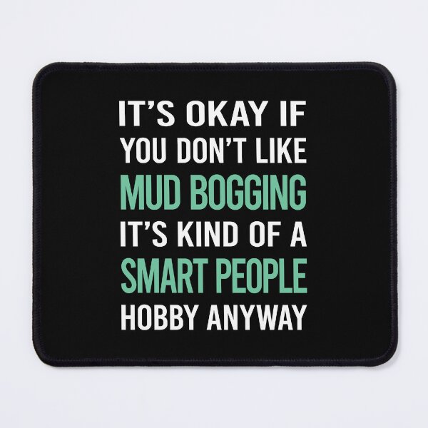 Item preview, Smart People Hobby Mud Bogging Mudding designed and sold by RonaldEwing4782.