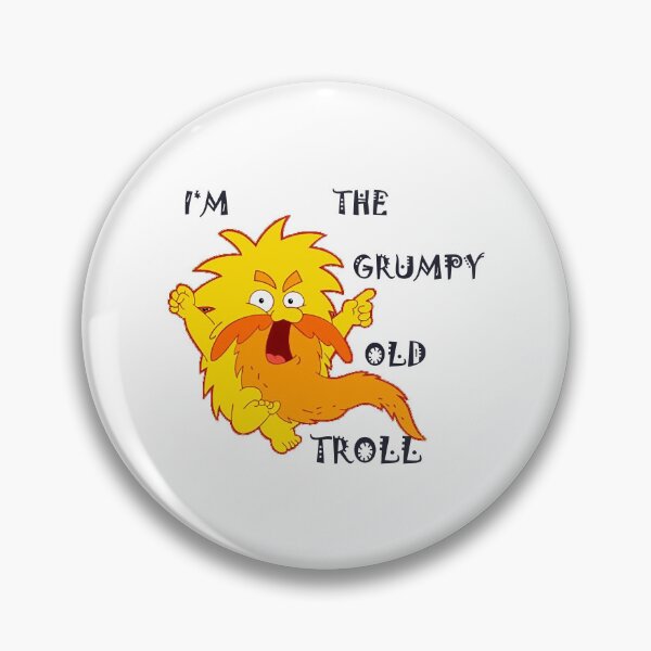 Item preview, grumpy old troll, Im The Grumpy Old Troll designed and sold by USPLboutique1.