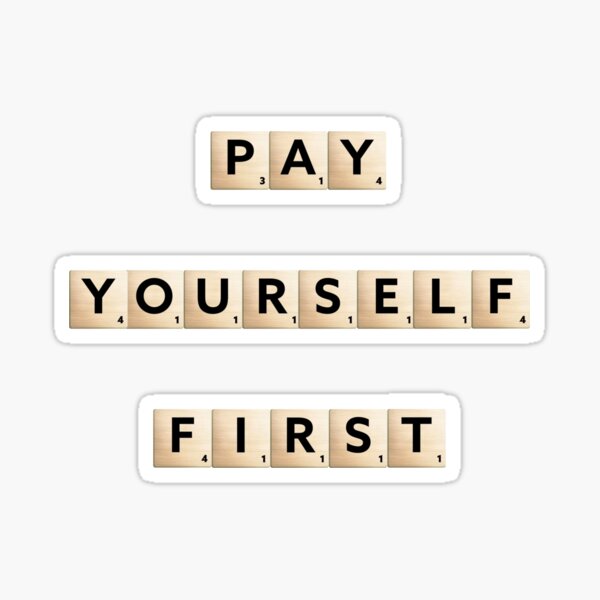 Pay Yourself First (Scrabble tiles, White) Sticker