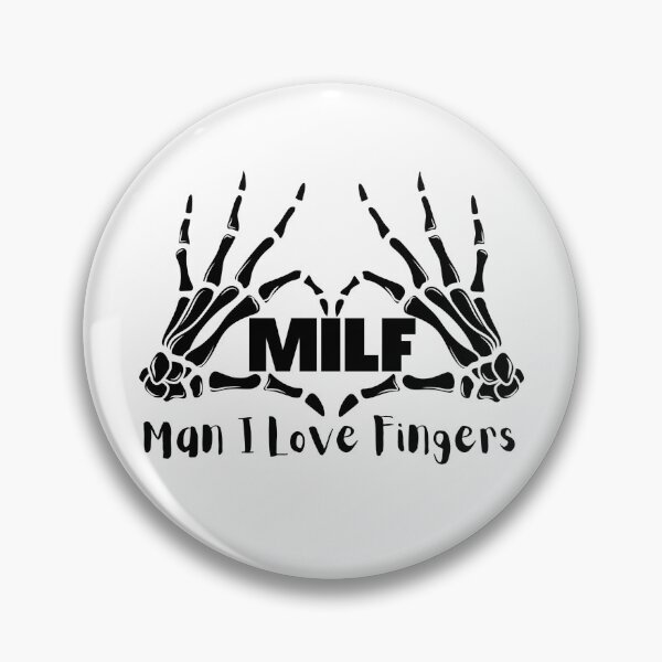 Item preview, MILF Man I Love Fingers designed and sold by PlethoraPrints.