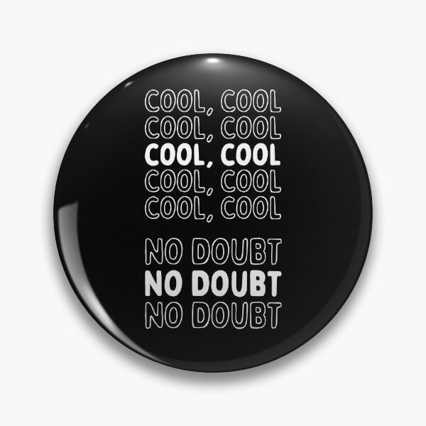 Item preview, Cool, Cool, No Doubt, No Doubt (Brooklyn Nine-Nine) - White designed and sold by SabbaticalSteve.