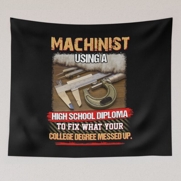 Item preview, Machinist using a high schol diploma engineer funny quote sayings designed and sold by elizabethdawnn.