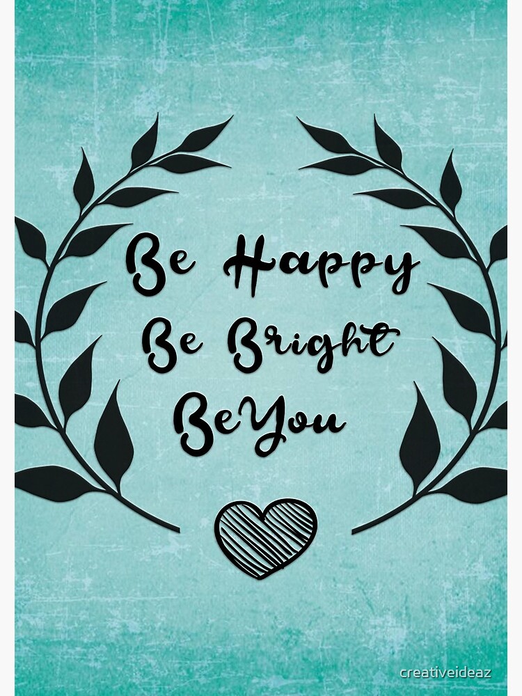 Be Happy Be Bright Be You Daily Motivational Quotes