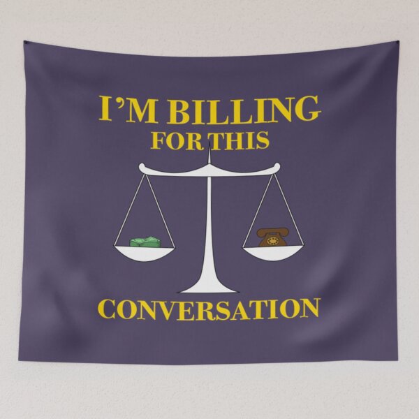 Item preview, Attorney Billing for this Conversation designed and sold by PaceHuien.