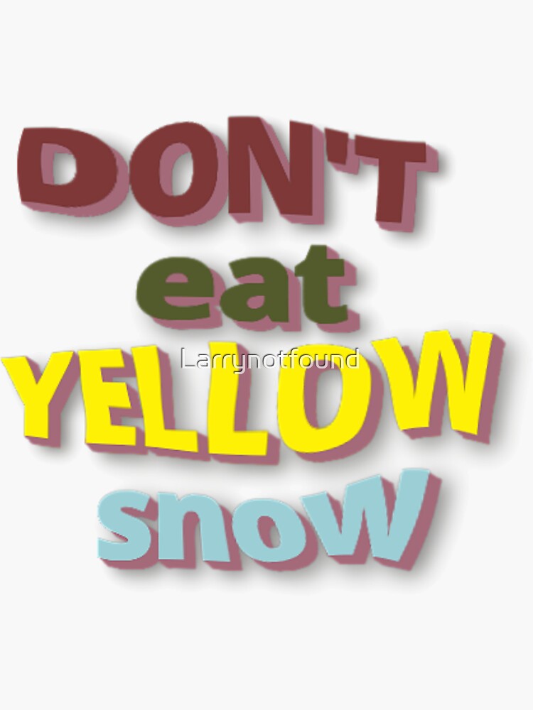 "DON'T EAT YELLOW KNOW HARRY QUOTE." Sticker for Sale by Larrynotfound