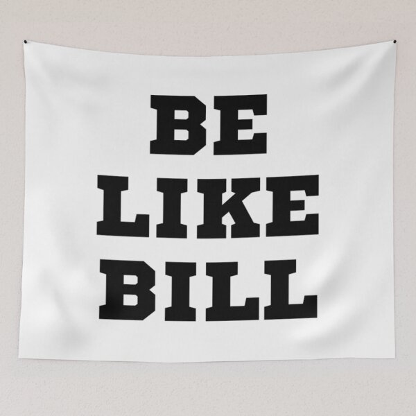 Item preview, Be Like Bill designed and sold by PaceHuien.
