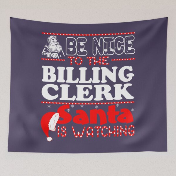 Item preview, Be Nice To Billing Clerk Santa Watching designed and sold by PaceHuien.