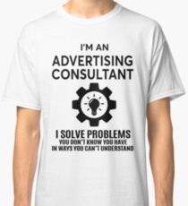 ADVERTISING CONSULTANT - NICE DESIGN 2017 Classic T-Shirt