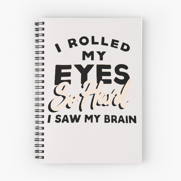 Item preview, I Rolled My Eyes So Hard That I Saw My Brain designed and sold by ElizabethxJime.