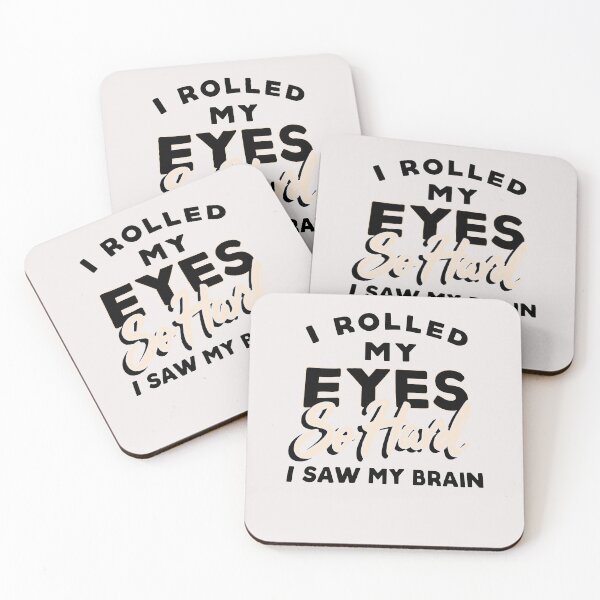 Item preview, I Rolled My Eyes So Hard That I Saw My Brain designed and sold by ElizabethxJime.
