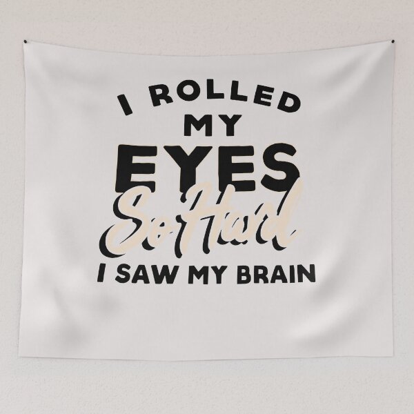 Item preview, I Rolled My Eyes So Hard That I Saw My Brain designed and sold by ElizabethxJime.