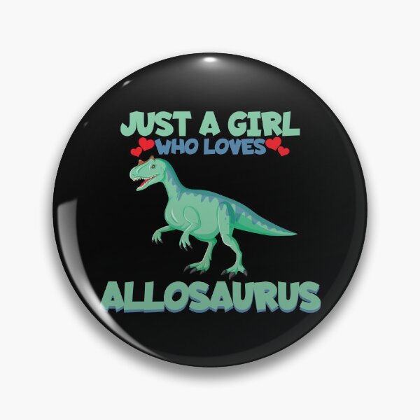 Item preview, Just A Girl Who Loves Allosaurus Dinosaur Girls Allosaurus Gear designed and sold by DynamicDesign.