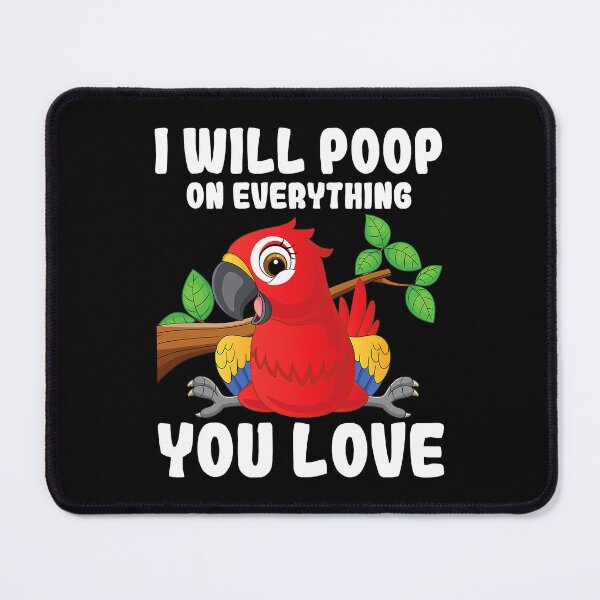 Item preview, I Will Poop On Everything You Love - Parrot Lover Zookeeper designed and sold by Bemumd-art.